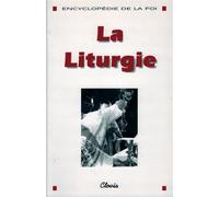 La Liturgie (Encyclopédie de la foi) - Frères des Ecoles chrétiennes - Clovis - broché - Essai