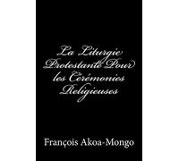 La Liturgie Protestante Pour les Ceremonies Religieuses