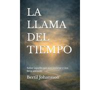 LA LLAMA DEL TIEMPO: Sobre aguello que nos sostiene y nos lleva adelante