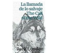 La Llamada De Lo Salvaje - The Call Of The Wild
