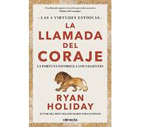 La llamada del coraje (Las 4 virtudes estoicas 1): La fortuna favorece a los valientes