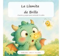 La Llamita de Brillo: Cuentos y juegos para entender la rabia