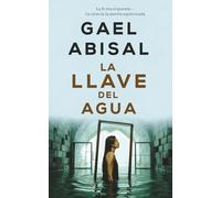 La Llave del Agua: La Fe Era el Puente... La Ciencia la Puerta Equivocada
