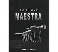 La Llave Maestra / The Master Key System By Charles F. Haanel