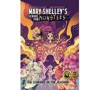 La Llorona in the Machine Mary Shelley's School for Monsters, #1 - Jessica Maison - Wicked Tree Press - ebook (ePub) - Livre