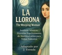 La Llorona: Sombras Místicas: Historias Espeluznantes de América Latina para Niños Valientes SEGUNDA EDICION