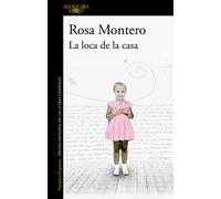 La loca de la casa: Edición especial aniversario con epílogo de Rosa Montero