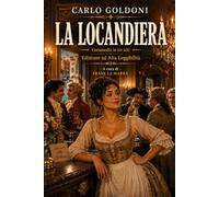 LA LOCANDIERA: Commedia in tre atti - Edizione ad Alta Leggibilità