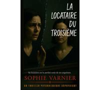 La locataire du troisième: Sa locataire est le parfait sosie de ses angoisses. Un thriller psychologique asphyxiant.