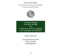 La location de parts sociales et actions, la réforme du droit des successions et Joël Monnet (Direction), Jean-Claude Hallouin (Direction), Hervé Causse (Direction), Collectif (Auteur)