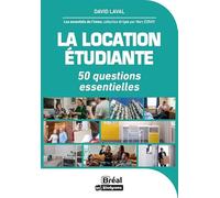 La location étudiante: 50 questions essentielles