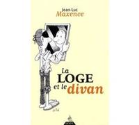 La loge et le divan Jean-Luc Maxence (Auteur)