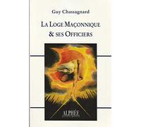 La Loge Maçonnique & ses Officiers