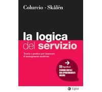 La logica del servizio. Teoria e pratica per innovare il management moderno