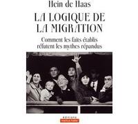 La logique de la migration Hein de Haas (Auteur)