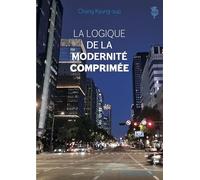 La Logique de la modernité comprimée