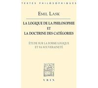 La Logique De La Philosophie Et La Doctrine Des Catégories - Etude Sur La Forme Logique Et Sa Souveraineté
