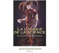 La logique de la science, Charles Sanders-Peirce