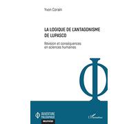 La logique de l'antagonisme de Lupasco: Révision et conséquences en sciences humaines