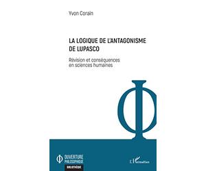 La logique de l'antagonisme de Lupasco: Révision et conséquences en sciences humaines