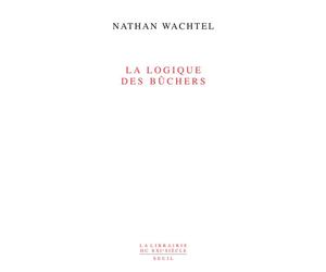 La Logique des bûchers - Nathan Wachtel - Seuil - broché - Essai