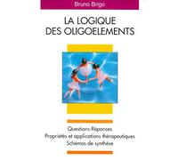 La Logique Des Oligoéléments - Questions-Réponses, Propriétés Et Applications Thérapeutiques, Schémas De Synthèse