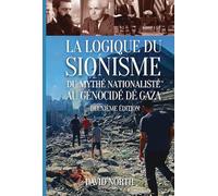 La logique du sionisme: Du mythe nationaliste au génocide à Gaza