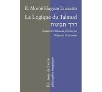 La logique du talmud - la voie de l'intelligence - Moshe Hayyim LUZZATTO - Eclat Eds De L' - broché - Essai