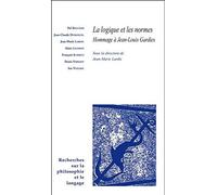 La Logique Et Les Normes: Hommage A Jean-Louis Gardies (Recherches Sur La Philosophie Et Le Langage)
