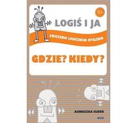 LA LOGIQUE ET MOI. Un exercice de pensée logique. OÙ ? QUAND ?