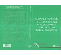 La logique financiere de l'action publique conventionnelle dans le contrat de plan etat-region - Marc Leroy - L'harmattan - broché - Etude