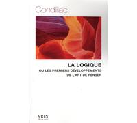 La Logique - Ou Les Premiers Développements De L'art De Penser