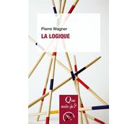 La Logique - Pierre Wagner - Que Sais-Je - Poche - Etude