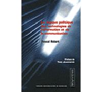 La logique politique des technologies de l'information et de la communication Critique de la logistique du glissement de la prérogative politique - Pascal Robert - Presses Universitaires Bordeaux - br