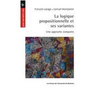 La logique propositionnelle et ses variantes François Lepage (Auteur), Samuel Montplaisir (Auteur)