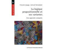 La logique propositionnelle et ses variantes Une approche comparée - François Lepage - Presses Universite De Montreal - broché - Essai