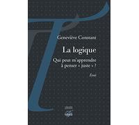 La logique: Qui peut m'apprendre à penser "juste" ?