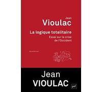 La logique totalitaire: Essai sur la crise de l'Occident
