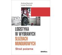 La logistique dans certains services en uniforme Andrzej Szymonik, £ukasz Zwoliñski (Buch auf Polnisch)
