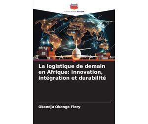 La logistique de demain en Afrique: innovation, intégration et durabilité