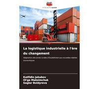 La logistique industrielle à l'ère du changement
