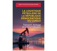 La Logistique Pétrolière De La République Démocratique Du Congo - Transport, Stockage Et Commercialisation
