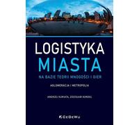La logistique urbaine sur la base de la multiplicité et de la théorie des jeux. - Andrzej Kuriata, Zdzisław Kordel (Logistik auf Polnisch)