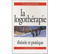 La logothérapie - Théorie et pratique - Elisabeth Lukas - Tequi - broché - Essai
