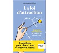 La loi d'attraction Reprenez votre pouvoir et créez la vie de vos rêves ! - Sandrine Devouges - Leduc S. - Poche - Guide