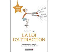 La loi d'attraction Reprenez votre pouvoiret créez la vie de vos rêves ! - Sandrine Devouges - Leduc S. - broché - Guide