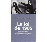 La loi de 1905: Quand l'Etat se séparait des Eglises