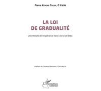 La loi de gradualité Une morale de l’espérance face à la loi de Dieu - Pierre Kengne Talom O Carm - L'harmattan - broché - Essai