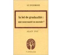 La loi de gradualité : une nouveauté en morale? You Alain (Auteur)