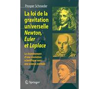 La loi de la gravitation universelle - Newton, Euler et Laplace: Le cheminement d'une révolution scientifique vers une science normale